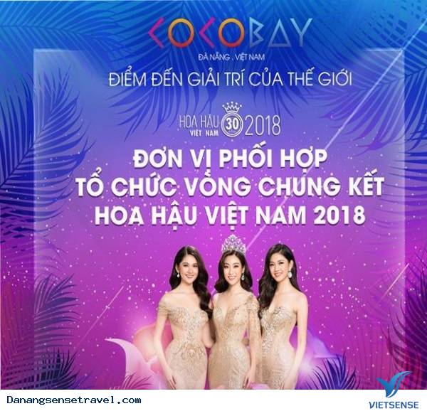 Cocobay Đà Nẵng - Điểm chọn chân dài, lựa khéo cái tên đăng quang hoa hậu, 2018 - Ảnh 1